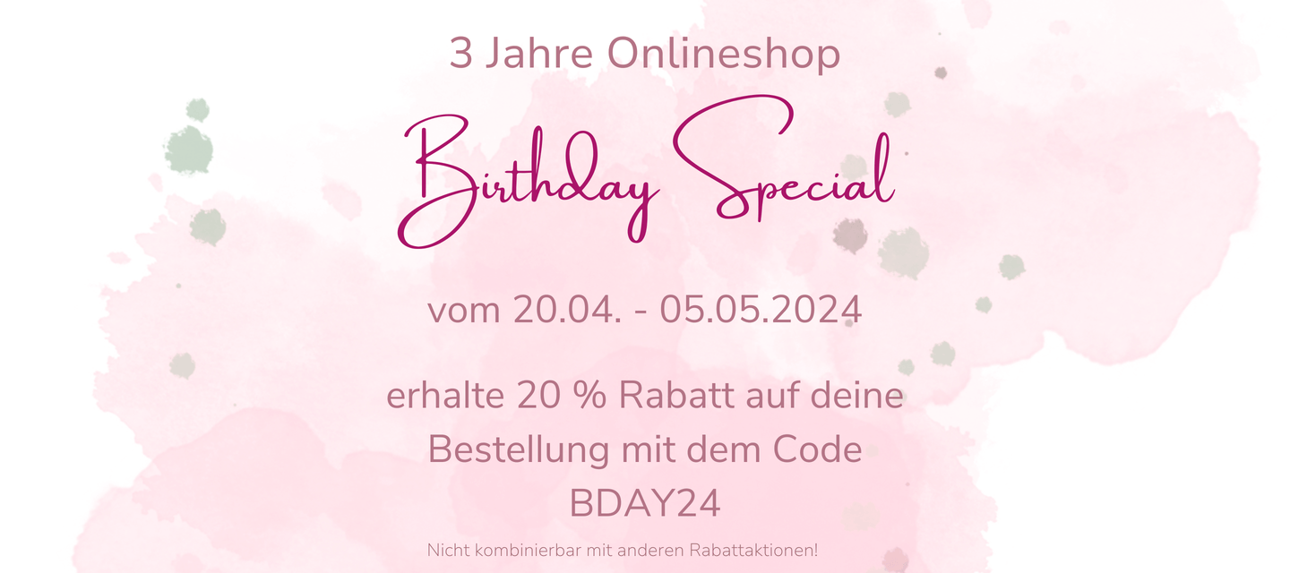 3 Jahre Onlineshop, Birthday Special vom 20.04. - 05.05.2024 erhalte 20 % Rabatt auf deine Bestellung